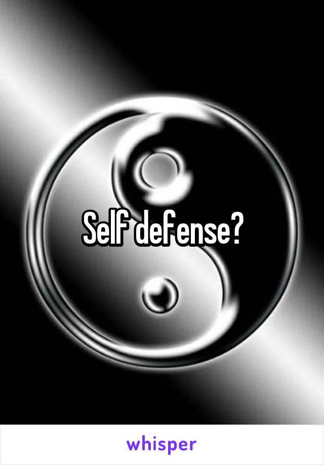 Self defense?