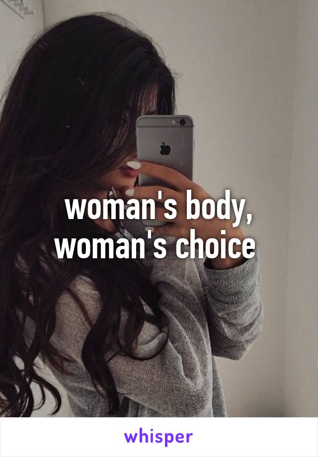 woman's body, woman's choice 