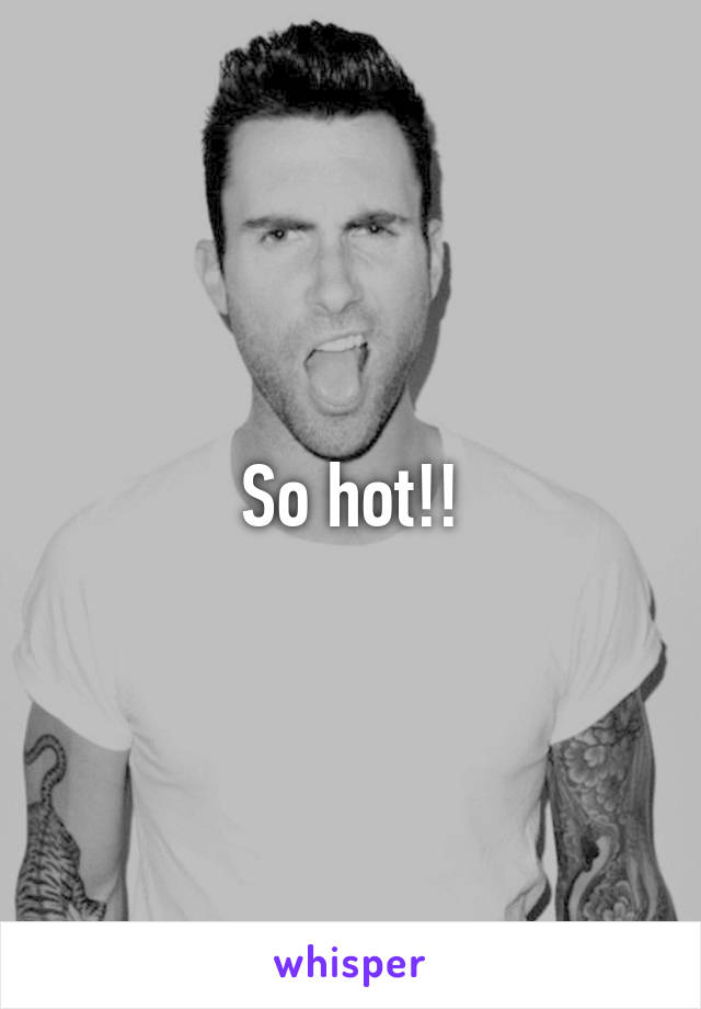 So hot!!