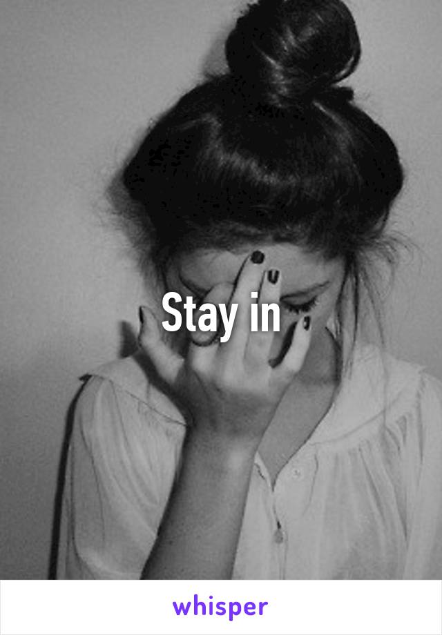 Stay in