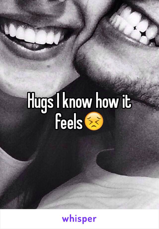 Hugs I know how it feels😣