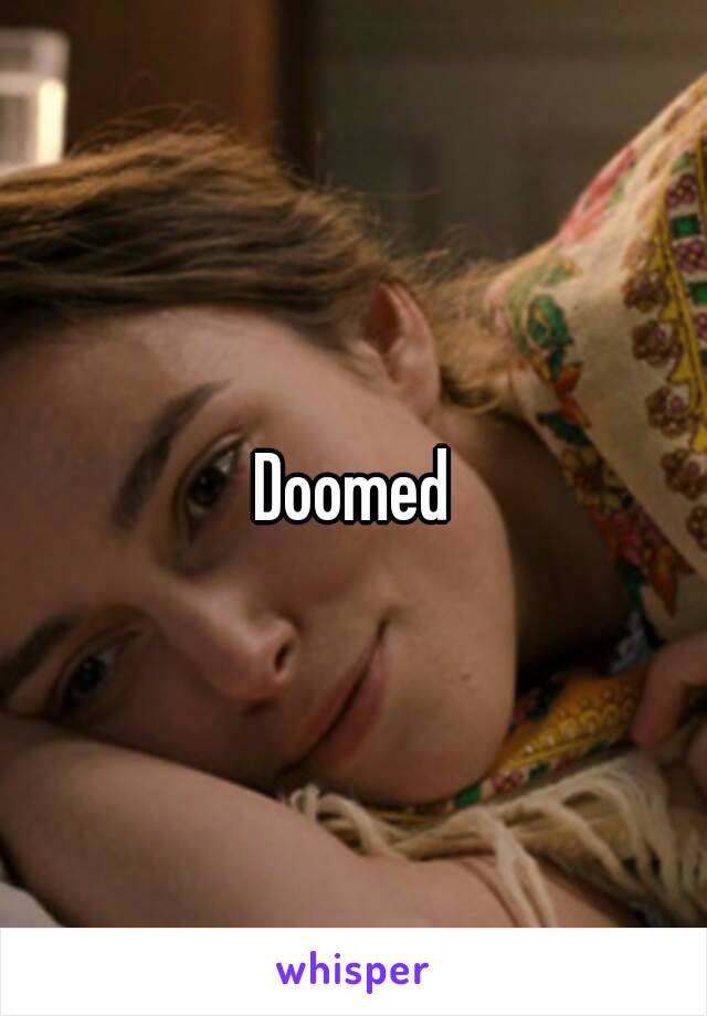 Doomed