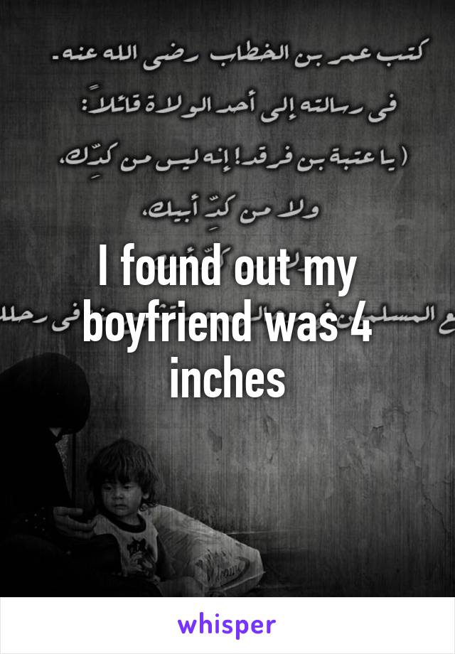 I found out my boyfriend was 4 inches