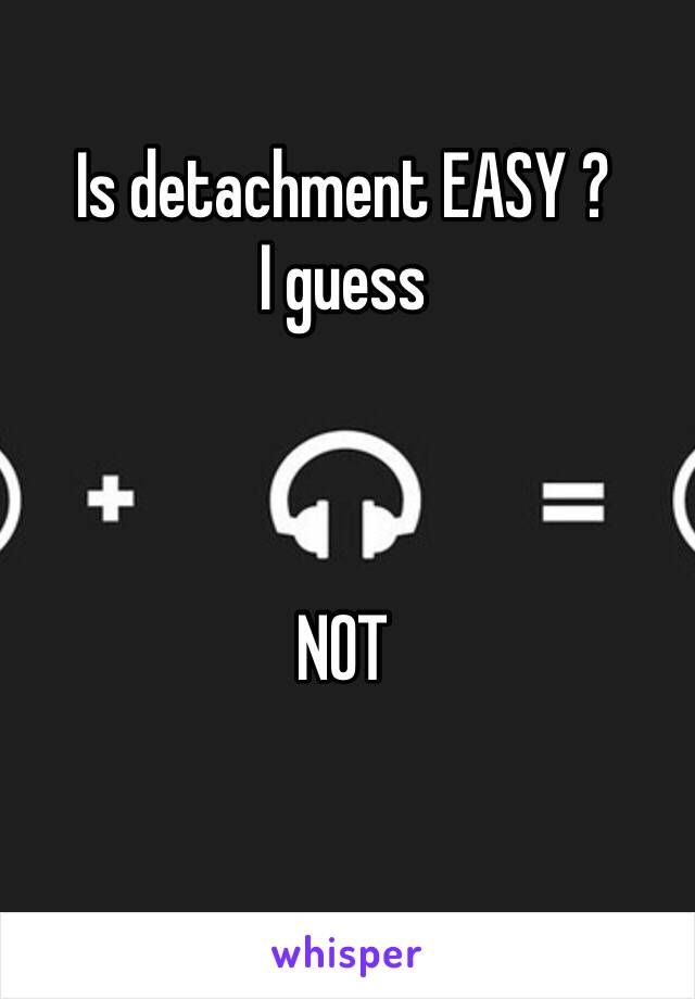 Is detachment EASY ? 
I guess



NOT