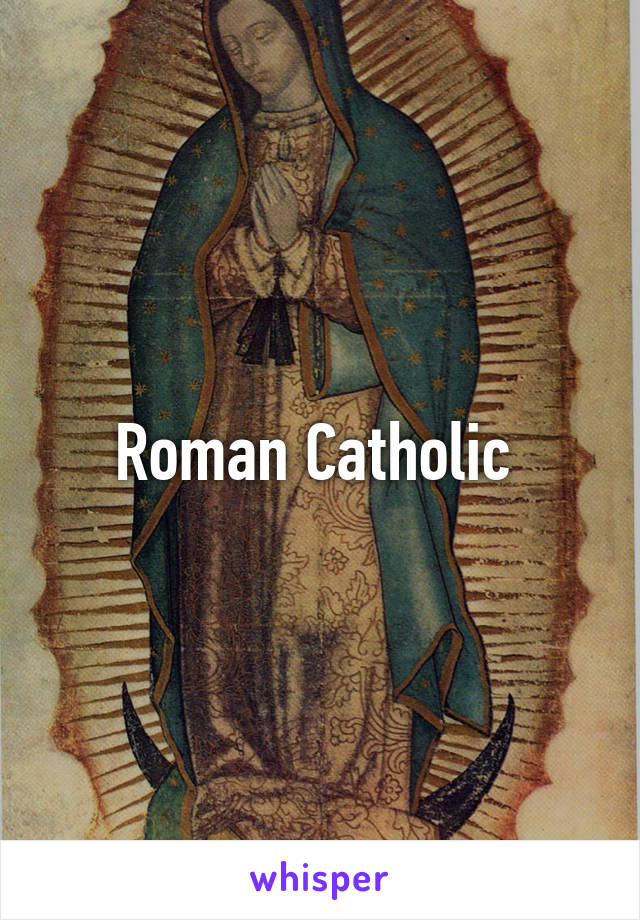 Roman Catholic 