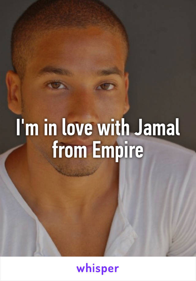 I'm in love with Jamal from Empire