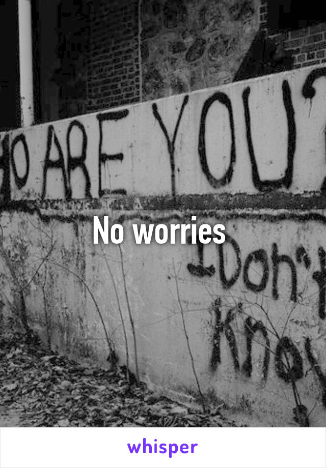 No worries 