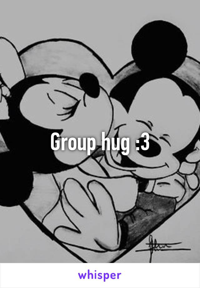 Group hug :3