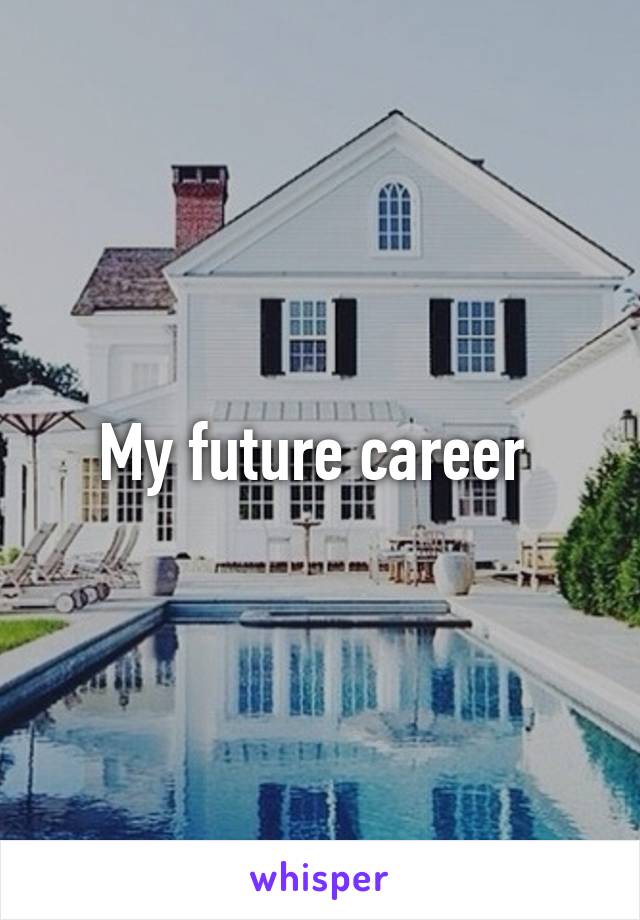 My future career 