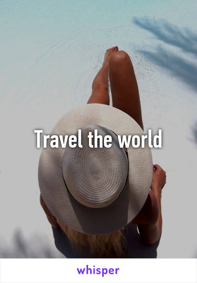 Travel the world