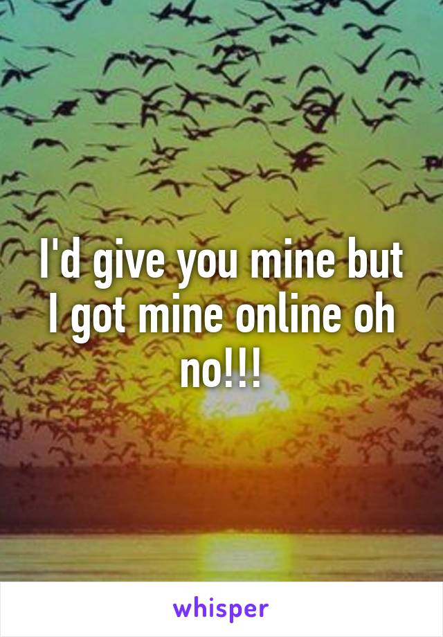 I'd give you mine but I got mine online oh no!!!