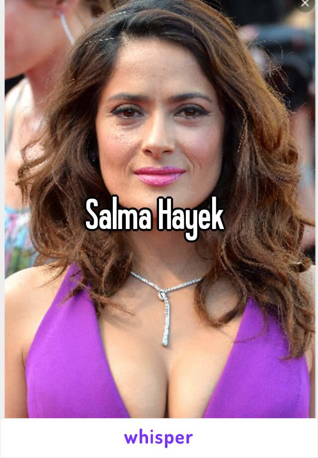 Salma Hayek 