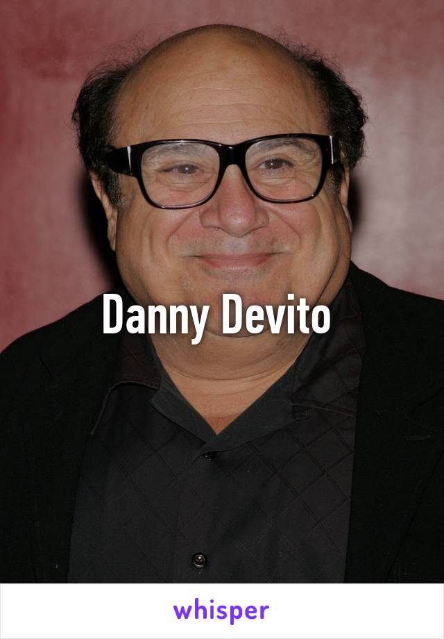 Danny Devito 