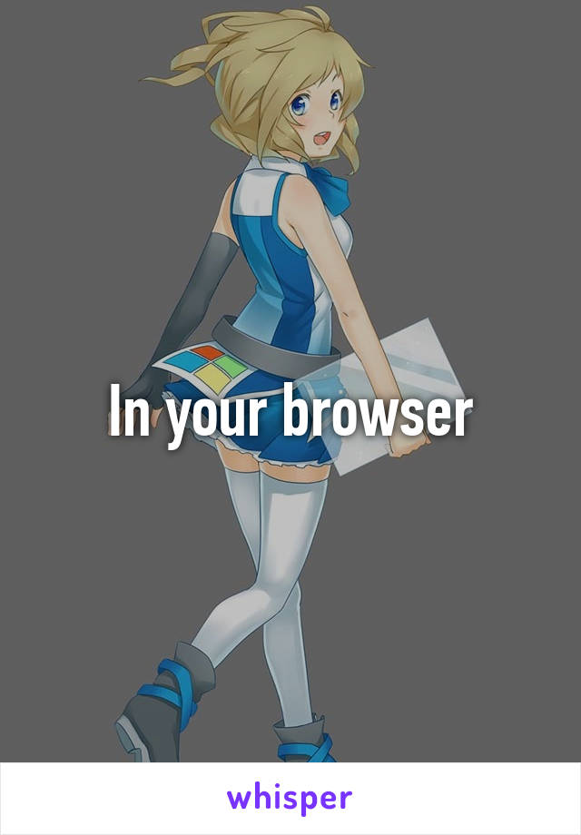 In your browser