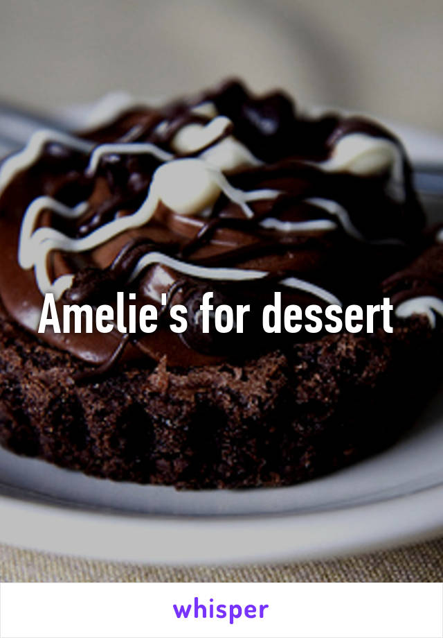 Amelie's for dessert 