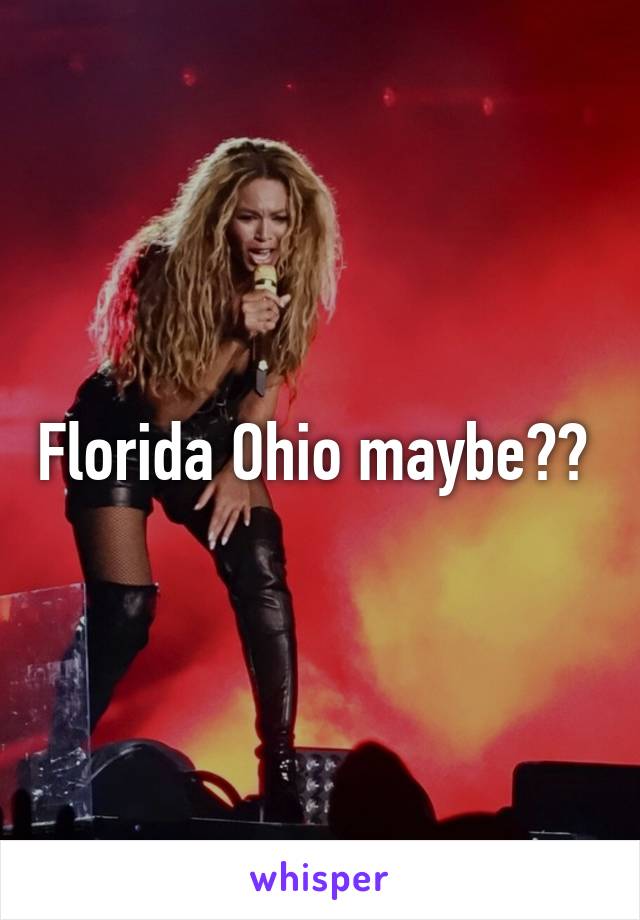 Florida Ohio maybe?? 