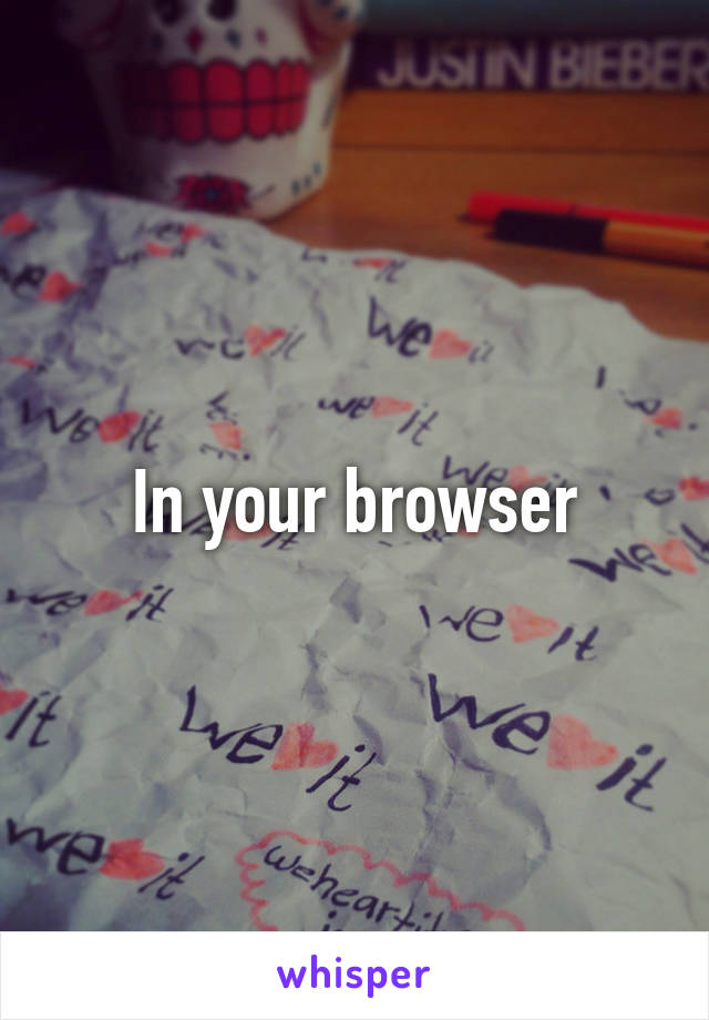 In your browser