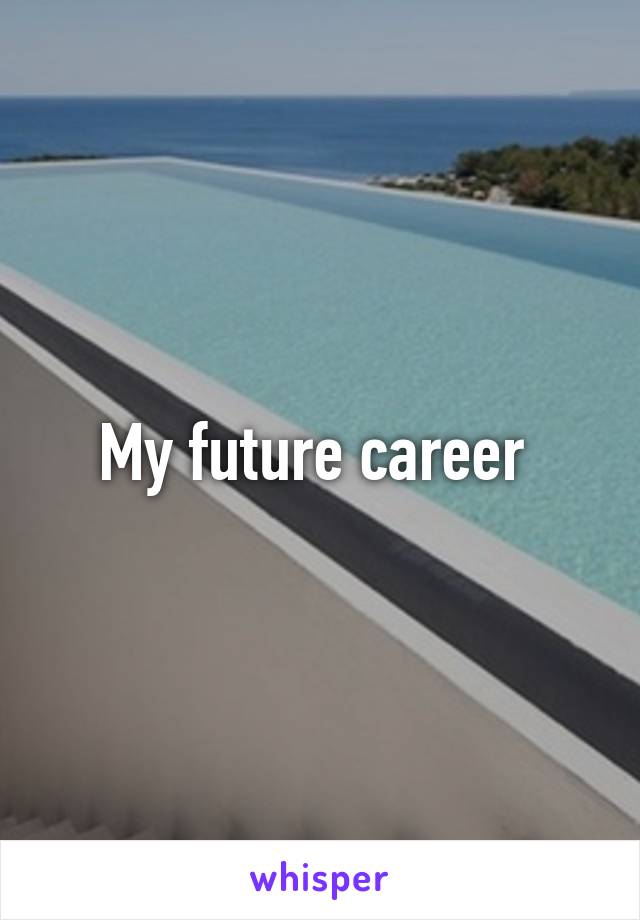 My future career 