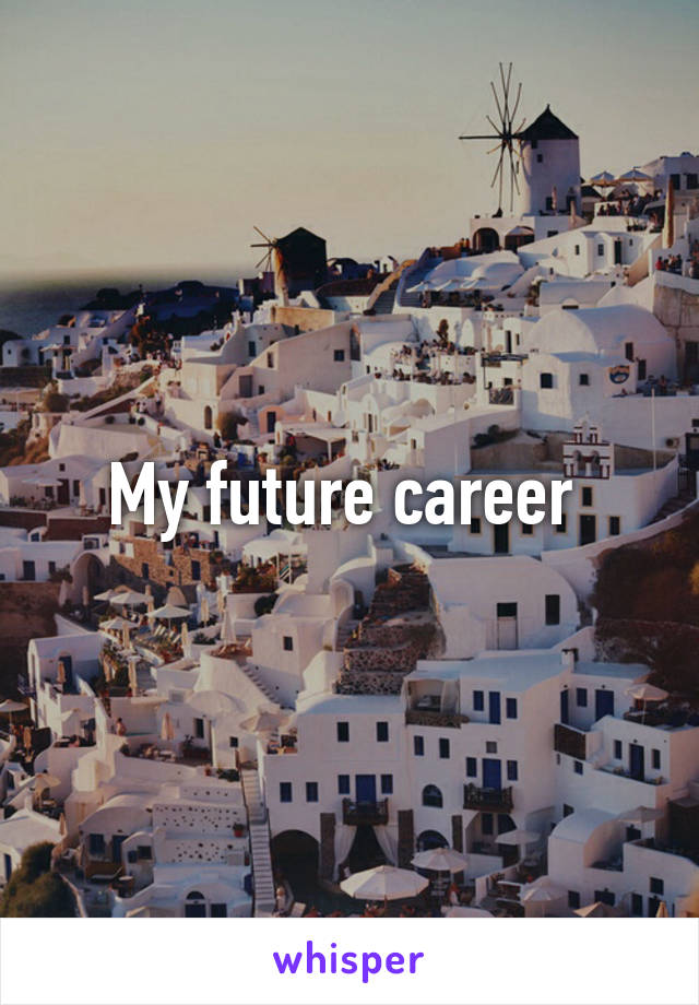 My future career 