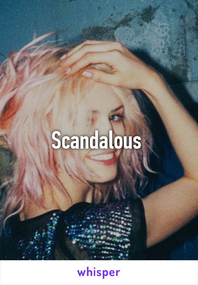 Scandalous 