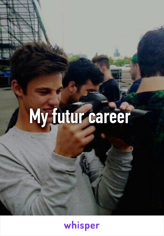 My futur career 