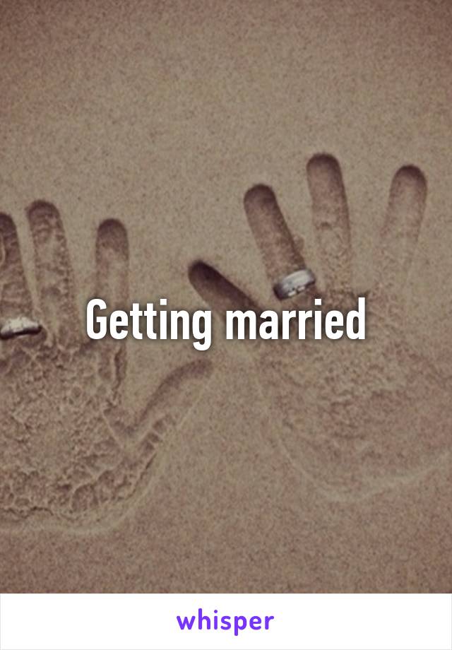 Getting married