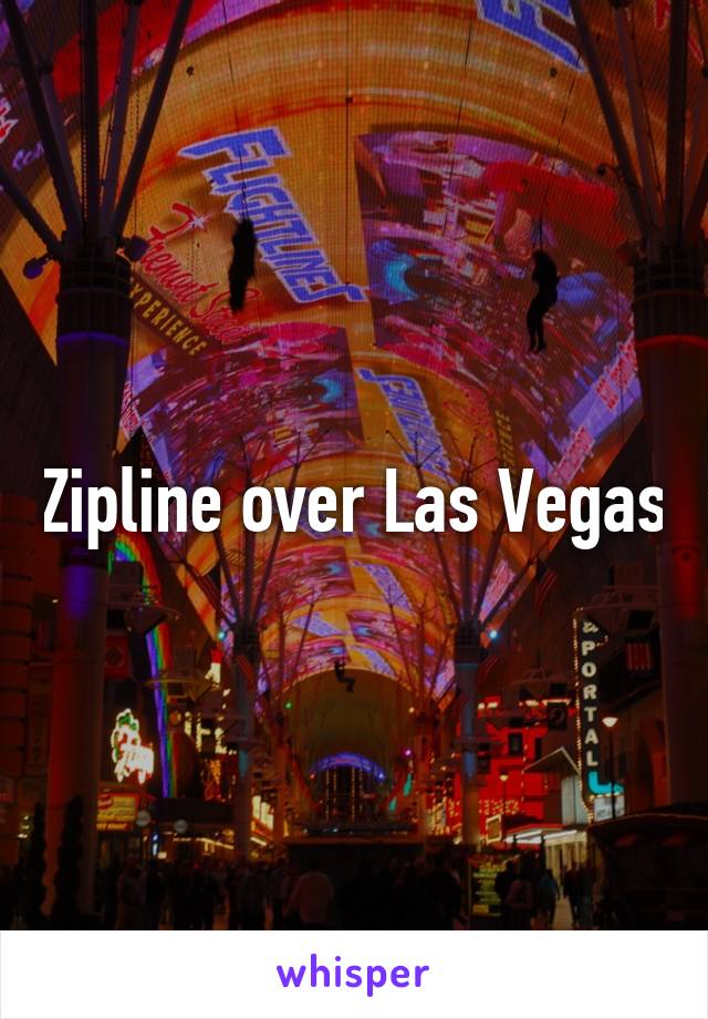 Zipline over Las Vegas