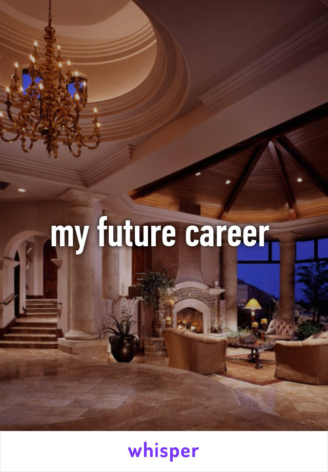 my future career 