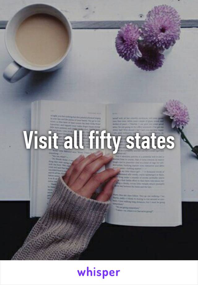 Visit all fifty states