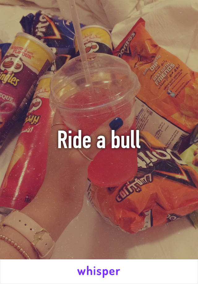 Ride a bull