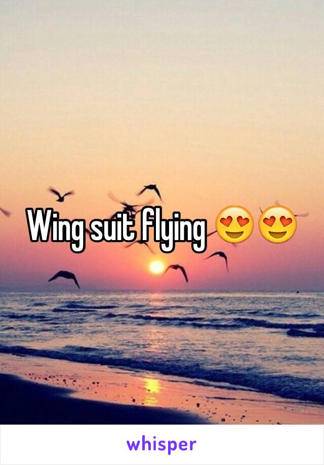 Wing suit flying 😍😍