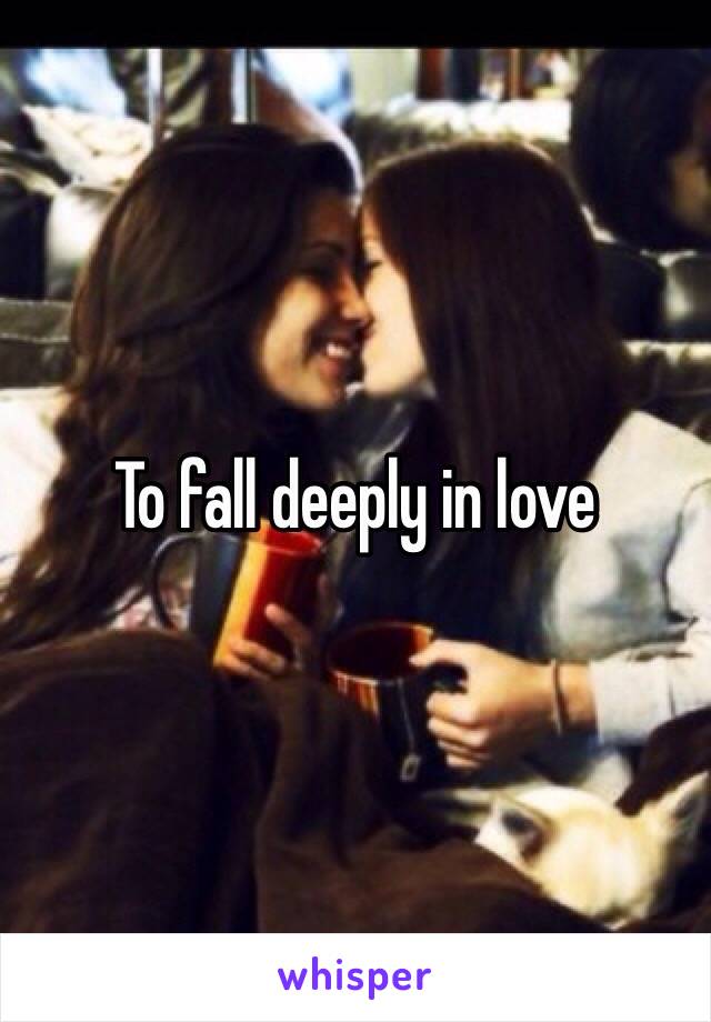 To fall deeply in love 