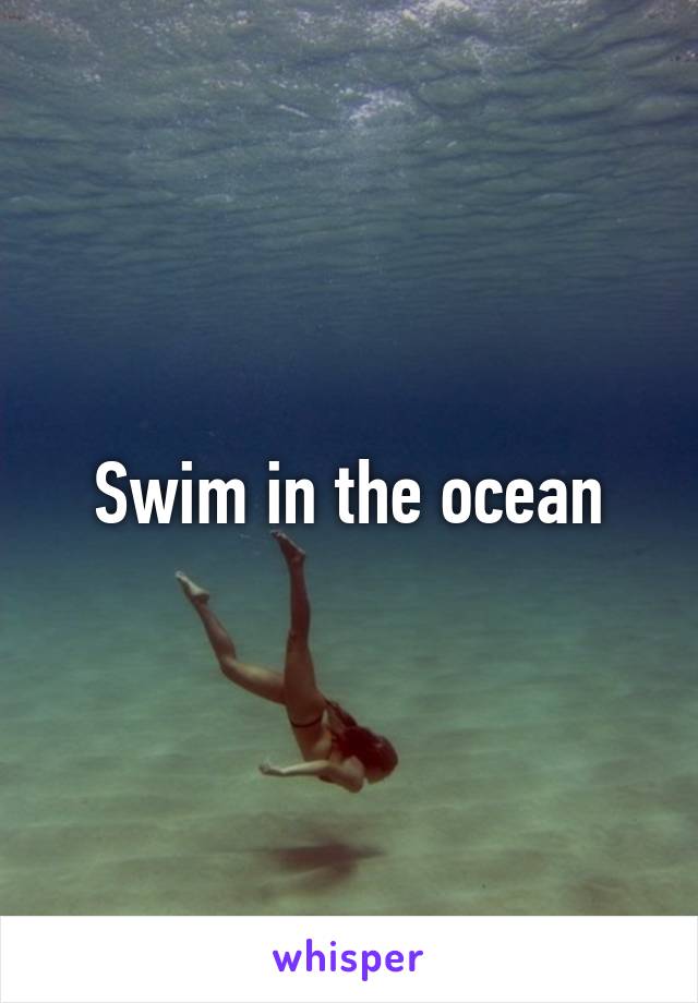 Swim in the ocean