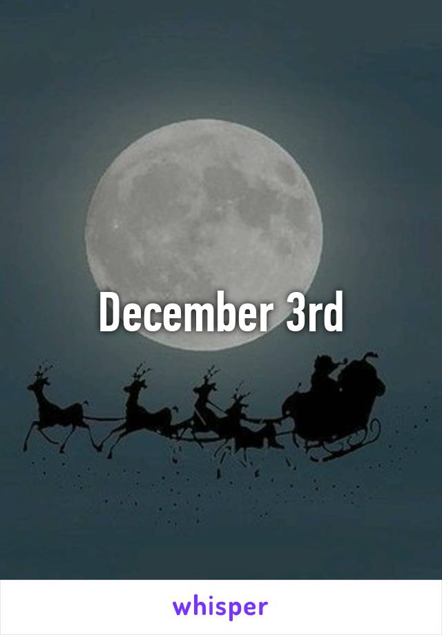 December 3rd