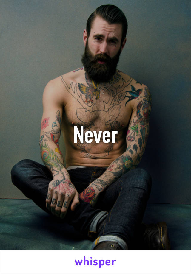 Never