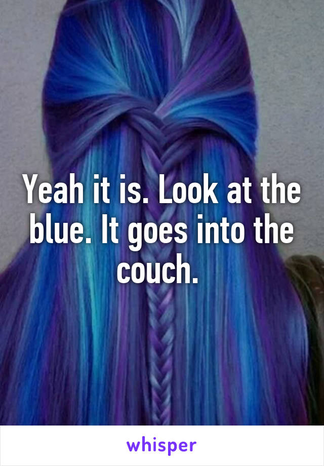 Yeah it is. Look at the blue. It goes into the couch. 