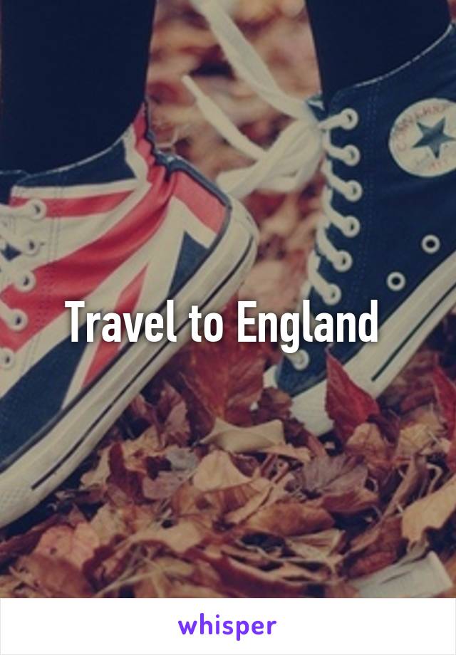 Travel to England 