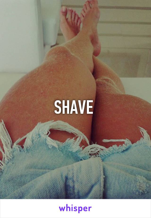 SHAVE 