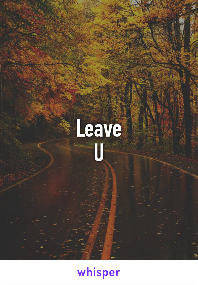 Leave
U