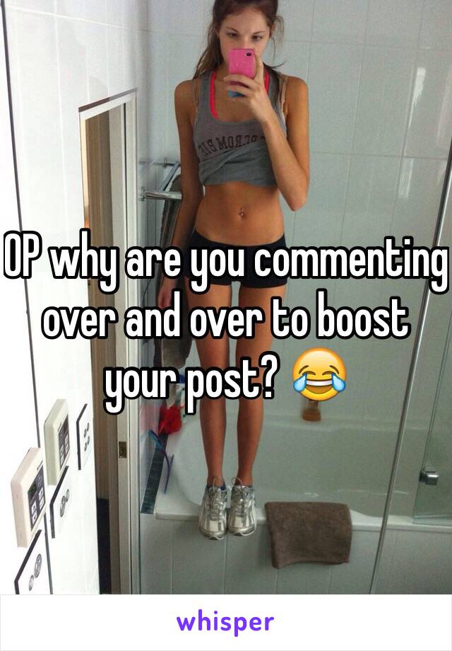 OP why are you commenting over and over to boost your post? 😂