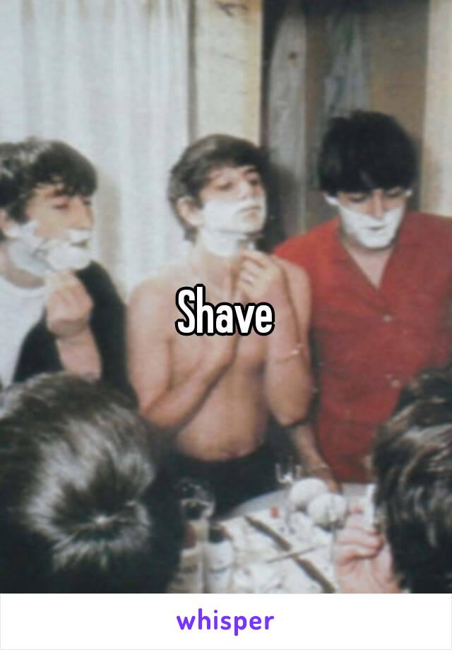 Shave