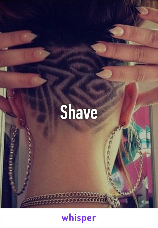 Shave