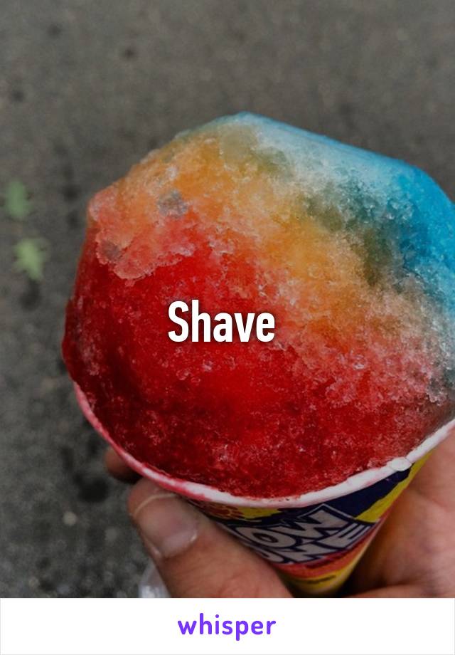 Shave 