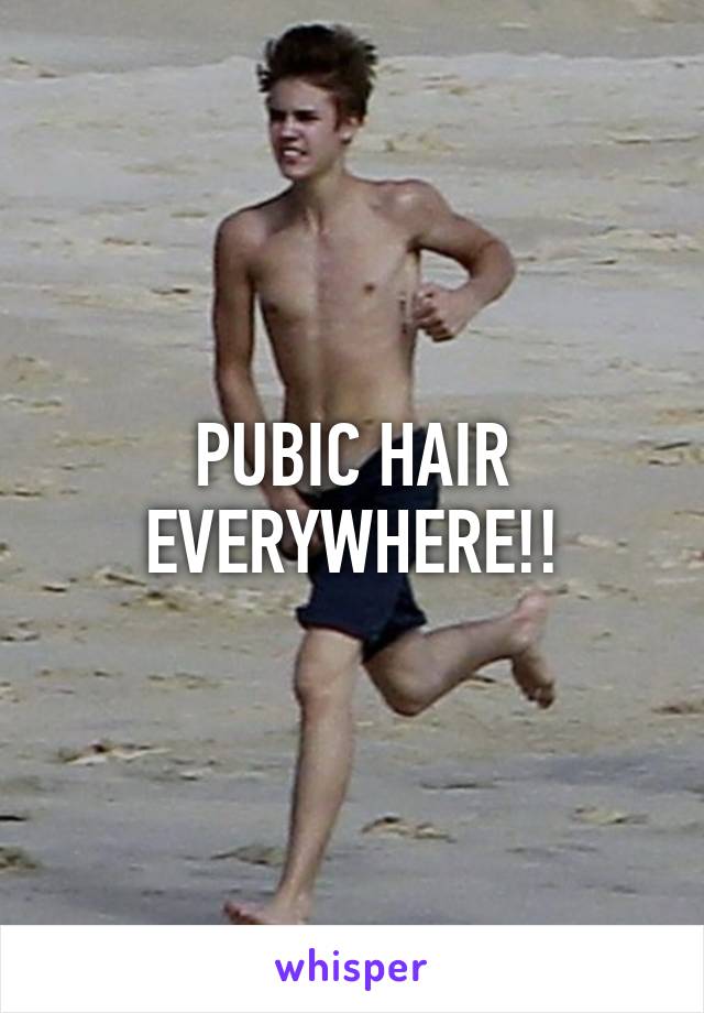 PUBIC HAIR EVERYWHERE!!