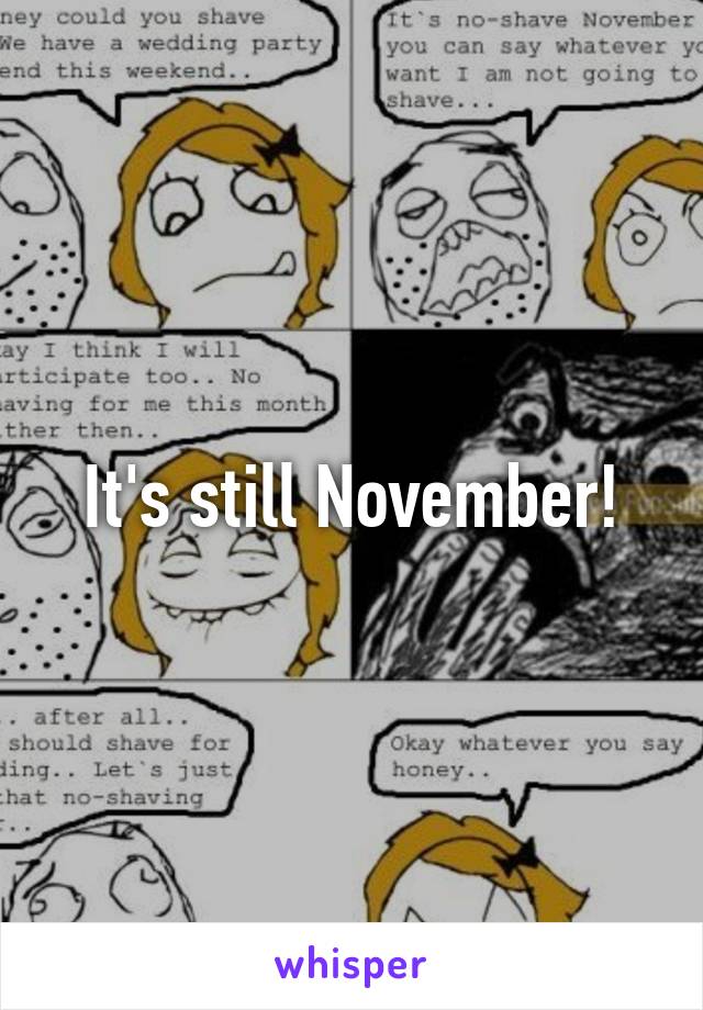 It's still November!