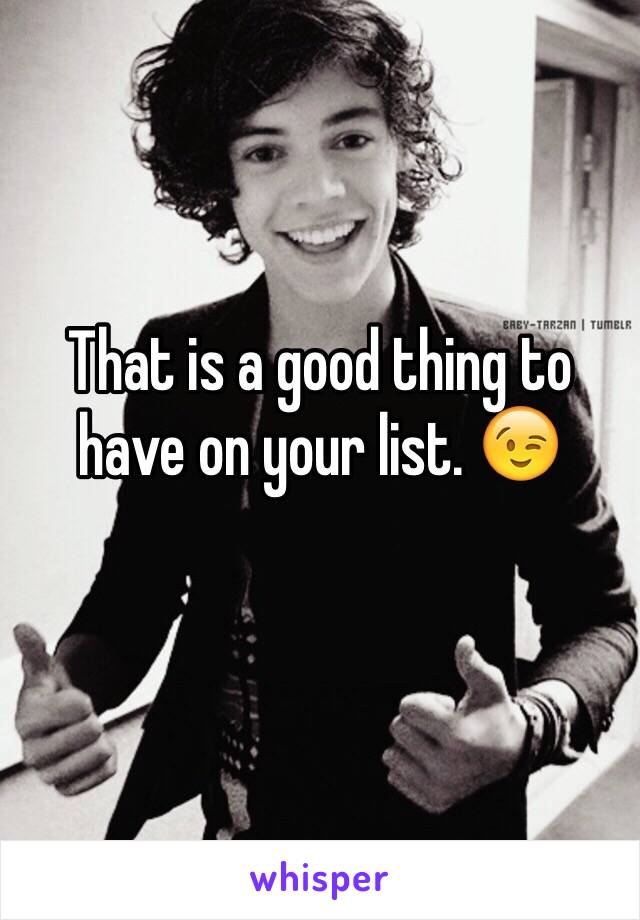 That is a good thing to have on your list. 😉
