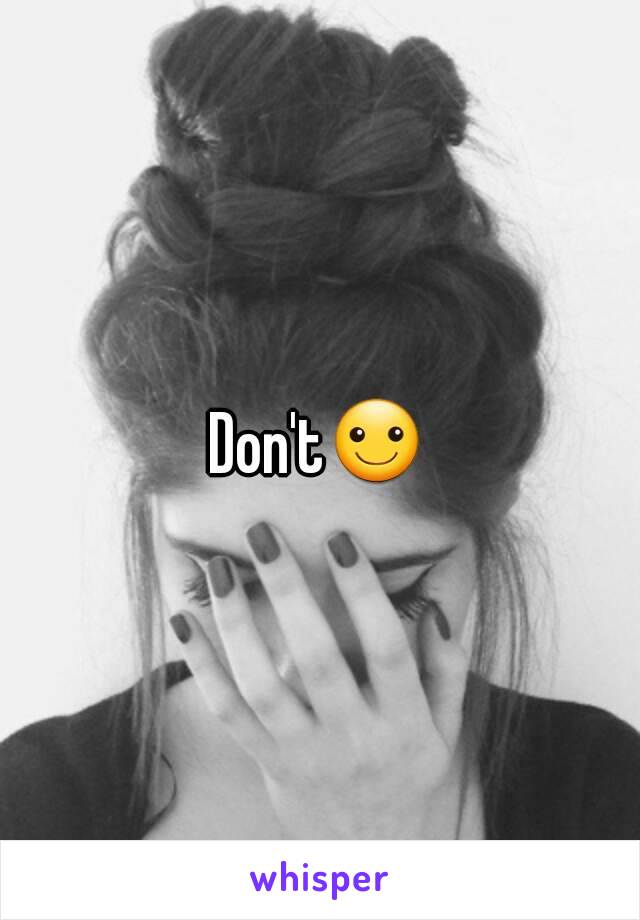 Don't☺