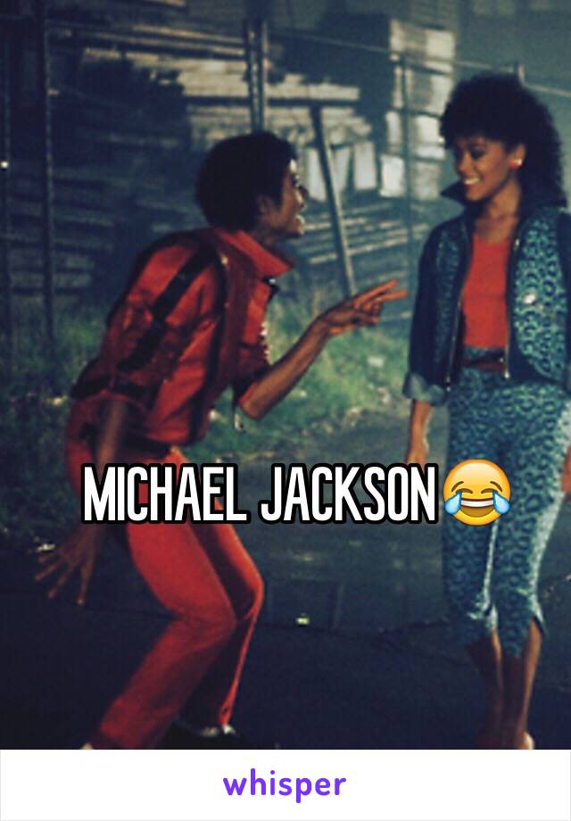 MICHAEL JACKSON😂