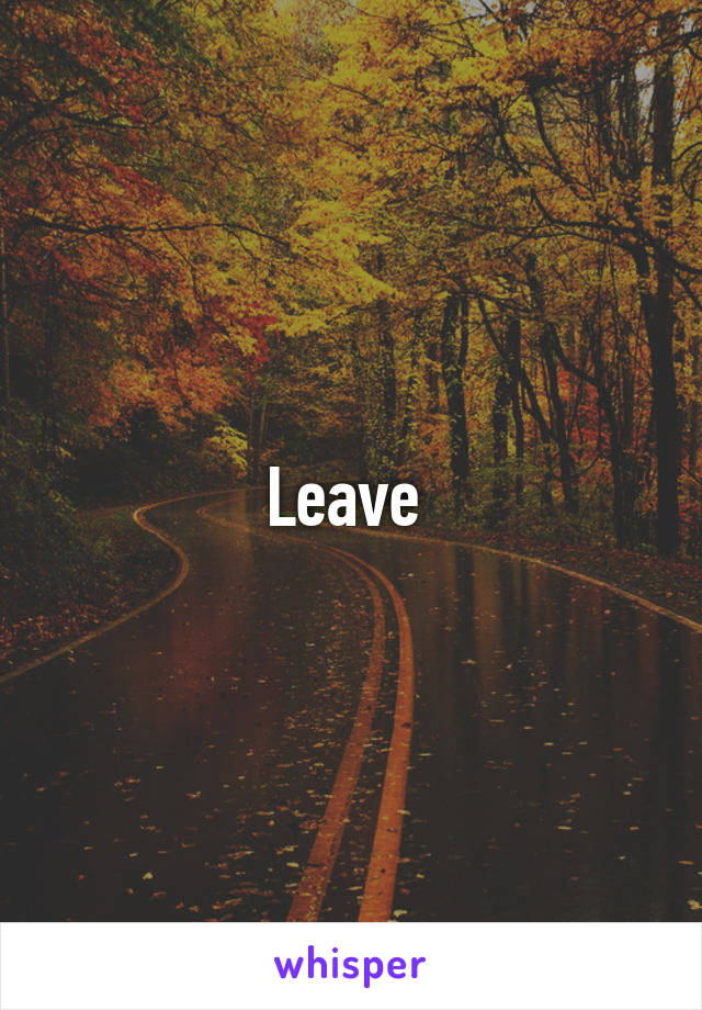 Leave 