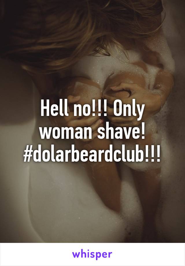 Hell no!!! Only woman shave!
#dolarbeardclub!!!